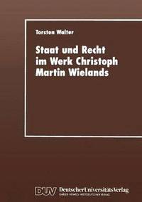 bokomslag Staat und Recht im Werk Christoph Martin Wielands