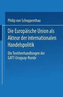 Die Europaische Union als Akteur der internationalen Handelspolitik 1