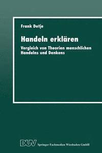bokomslag Handeln Erklären: Vergleich Von Theorien Menschlichen Handelns Und Denkens