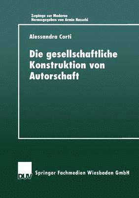 Die gesellschaftIiche Konstruktion von Autorschaft 1