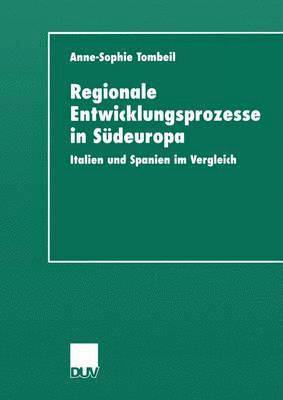 Anne-Sophie Tombeil - Regionale Entwicklungsprozesse in Südeuropa, Häftad