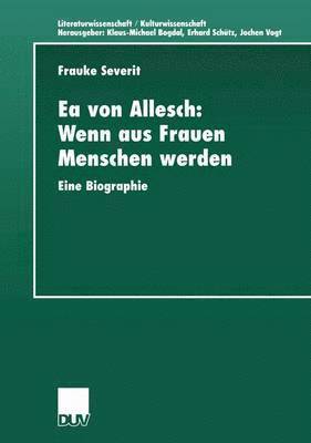 bokomslag EA Von Allesch: Wenn Aus Frauen Menschen Werden: Eine Biographie