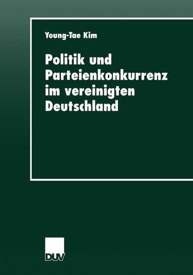 bokomslag Politik und Parteienkonkurrenz im vereinigten Deutschland