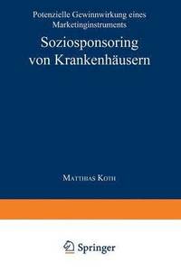 bokomslag Soziosponsoring Von Krankenhäusern: Potenzielle Gewinnwirkung Eines Marketinginstruments
