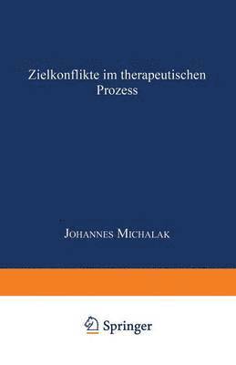 Johannes Michalak - Zielkonflikte Im Therapeutischen Prozess, Häftad