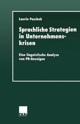 bokomslag Sprachliche Strategien in Unternehmenskrisen: Eine Linguistische Analyse Von Pr-Anzeigen