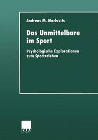 bokomslag Das Unmittelbare Im Sport: Psychologische Explorationen Zum Sporterleben