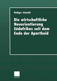 bokomslag Die wirtschaftliche Neuorientierung Südafrikas seit dem Ende der Apartheid