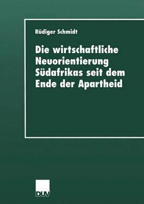 bokomslag Die wirtschaftliche Neuorientierung Sudafrikas seit dem Ende der Apartheid