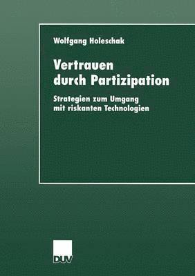 bokomslag Vertrauen Durch Partizipation: Strategien Zum Umgang Mit Riskanten Technologien