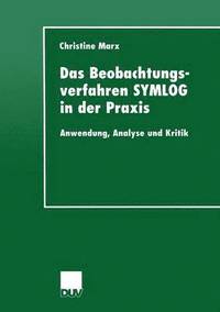 bokomslag Das Beobachtungsverfahren Symlog in Der PRAXIS: Anwendung, Analyse Und Kritik