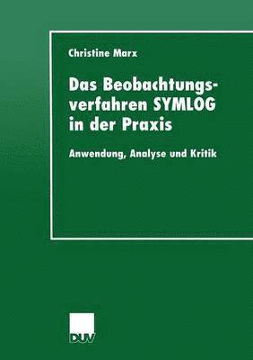 bokomslag Das Beobachtungsverfahren Symlog in Der PRAXIS: Anwendung, Analyse Und Kritik