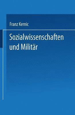 Franz Kernic - Sozialwissenschaften Und Militär: Eine Kritische Analyse, Häftad