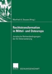 bokomslag Rechtstransformation in Mittel- Und Osteuropa: Juristische Rahmenbedingungen Der Eu-Osterweiterung