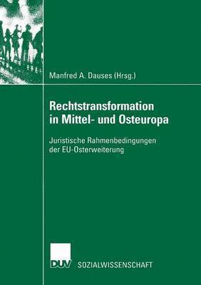 Manfred Dauses - Rechtstransformation in Mittel- Und Osteuropa: Juristische Rahmenbedingungen Der Eu-Osterweiterung, Häftad