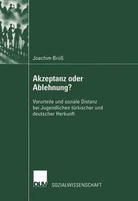 bokomslag Akzeptanz Oder Ablehnung?: Vorurteile Und Soziale Distanz Bei Jugendlichen Türkischer Und Deutscher Herkunft