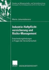 bokomslag Industrie-Haftpflichtversicherung Und Risiko-Management: Entscheidungsfindungen in Fragen Der Versicherbarkeit