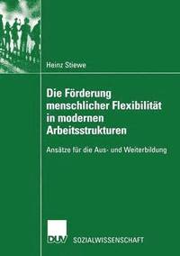 bokomslag Die Förderung menschlicher Flexibilität in modernen Arbeitsstrukturen