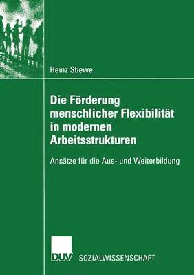 bokomslag Die Foerderung menschlicher Flexibilitat in modernen Arbeitsstrukturen