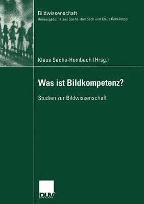 Klaus Sachs-Hombach - Was Ist Bildkompetenz?: Studien Zur Bildwissenschaft, Häftad