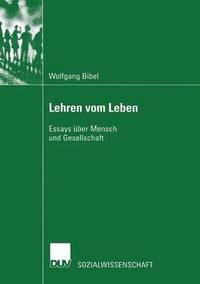 bokomslag Lehren Vom Leben: Essays Über Mensch Und Gesellschaft