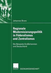 bokomslag Regionale Modernisierungspolitik in Föderalismus und Zentralismus