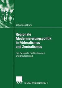 bokomslag Regionale Modernisierungspolitik in Foederalismus und Zentralismus