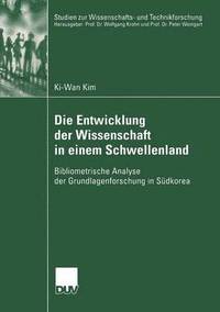 bokomslag Die Entwicklung Der Wissenschaft in Einem Schwellenland: Bibliometrische Analyse Der Grundlagenforschung in Südkorea