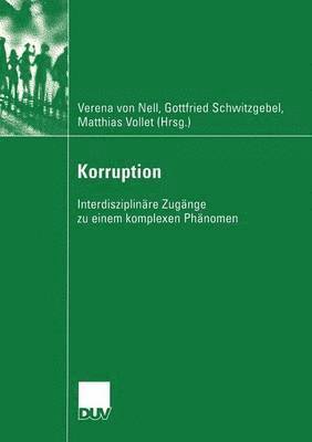 Verena Nell, Friedrich Schwitzgebel, Verena von Nell, Matthias Vollet - Korruption: Interdisziplinäre Zugänge Zu Einem Komplexen Phänomen, Häftad