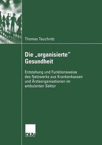 bokomslag Die ?organisierte" Gesundheit