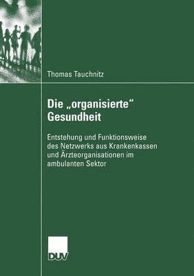 Die „organisierte“ Gesundheit