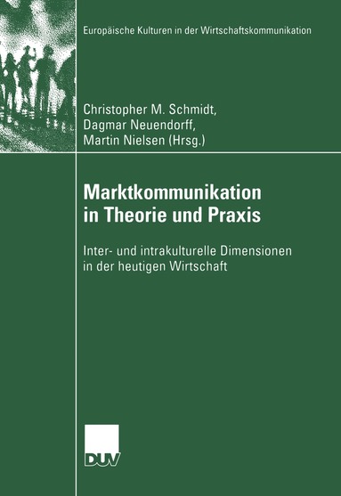 Christopher M. Schmidt, Dagmar Neuendorff, Martin Nielsen - Marktkommunikation in Theorie und Praxis, Häftad