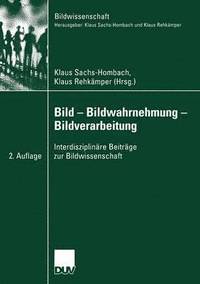 bokomslag Bild -- Bildwahrnehmung -- Bildverarbeitung: Interdisziplinäre Beiträge Zur Bildwissenschaft