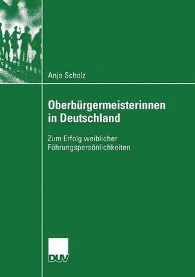 bokomslag Oberbürgermeisterinnen in Deutschland: Zum Erfolg Weiblicher Führungspersönlichkeiten