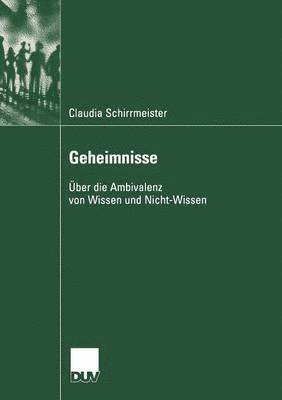 Claudia Schirrmeister - Geheimnisse: Über Die Ambivalenz Von Wissen Und Nicht-Wissen, Häftad