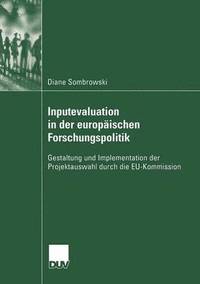 bokomslag Inputevaluation in Der Europäischen Forschungspolitik: Gestaltung Und Implementation Der Projektauswahl Durch Die Eu-Kommission