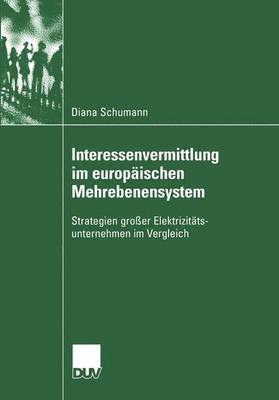 Diana Schumann - Interessenvermittlung im europäischen Mehrebenensystem, Häftad