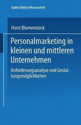 bokomslag Personalmarketing in Kleinen Und Mittleren Unternehmen: Anforderungsanalyse Und Gestaltungsmöglichkeiten