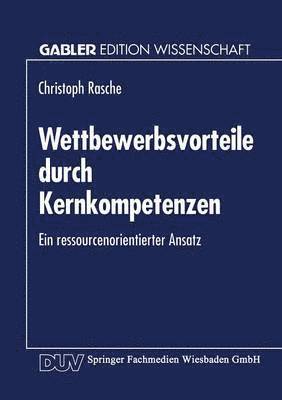 bokomslag Wettbewerbsvorteile Durch Kernkompetenzen: Ein Ressourcenorientierter Ansatz
