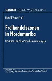 bokomslag Freihandelszonen in Nordamerika: Ursachen Und Ökonomische Auswirkungen