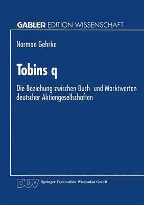 bokomslag Tobins Q: Die Beziehung Zwischen Buch- Und Marktwerten Deutscher Aktiengesellschaften