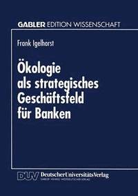bokomslag OEkologie als strategisches Geschaftsfeld fur Banken
