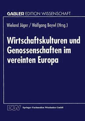 Wirtschaftskulturen Und Genossenschaften Im Vereinten Europa