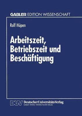 bokomslag Arbeitszeit, Betriebszeit und Beschaftigung