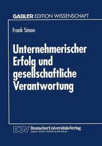 bokomslag Unternehmerischer Erfolg Und Gesellschaftliche Verantwortung