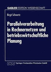 bokomslag Parallelverarbeitung in Rechnernetzen und betriebswirtschaftliche Planung