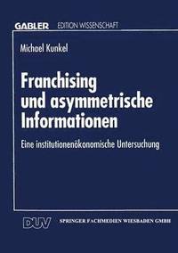 bokomslag Franchising Und Asymmetrische Informationen: Eine Institutionenökonomische Untersuchung