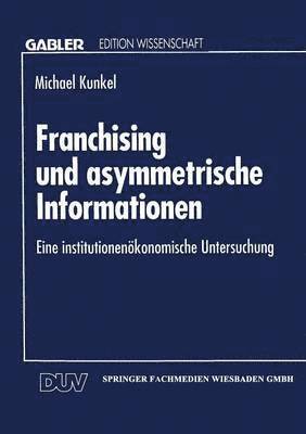 bokomslag Franchising und asymmetrische Informationen