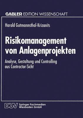 Risikomanagement Von Anlagenprojekten: Analyse, Gestaltung Und Controlling Aus Contractor-Sicht, Häftad. Tillgänglighet: Lägg i varukorg