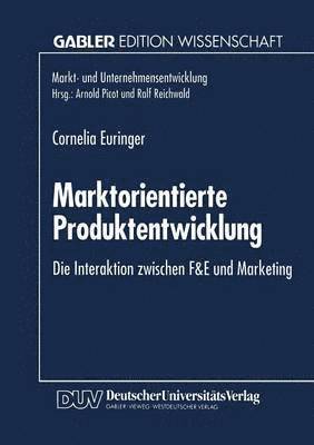 bokomslag Marktorientierte Produktentwicklung: Die Interaktion Zwischen F&e Und Marketing